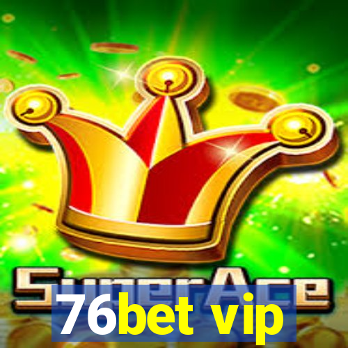 76bet vip